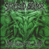 Severed Savior - Brutality Is Law '2003