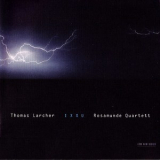 Thomas Larcher - IXXU Rosamunde Quartett '2006