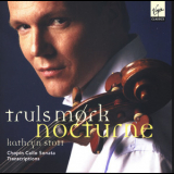 Truls Mork - Nocturne - Chopen Cello Sonata Transcriptions '2007