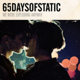65 Days of Static - We Were Exploding Anyway '2010