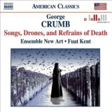 George Crumb by Ensemble New Art - Songs, Drones and Refrains of Death '2004
