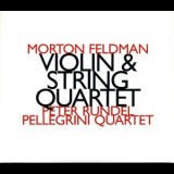 Feldman, Morton - Violin And String Quartet (2CD) '2002