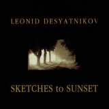 Leonid Desyatnikov - Sketches To Sunset '2001