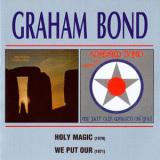 Graham Bond - Holy Magick & We Put Our Magick On You '2005