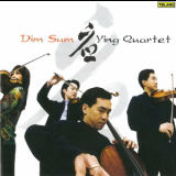 Ying Quartet - Dim Sum '2008