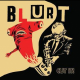 Blurt - Cut It! '2012