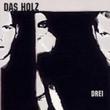 Das Holz - Drei '1998