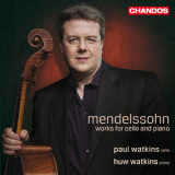 Paul Watkins, Huw Watkins - Mendelssohn - Works For Cello And Piano '2011