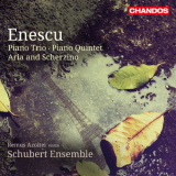 Schubert Ensemble - Enescu - Piano Quintet; Piano Trio '2013