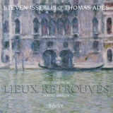 Steven Isserlis, Thomas Ades - Lieux Retrouves - Music For Cello & Piano '2012