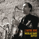 Nicolas Dary Septet - L'autre Rive '2012