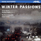 Nash Ensemble, Lionel Friend - Matthews - Winter Passions '2010