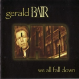 Gerald Bair - We All Fall Down '1998