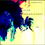 Hobotek - Acid Observatory '2012