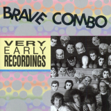Brave Combo - Very Early Recordings '1990