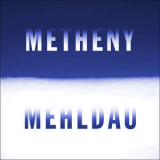 Pat Metheny & Brad Mehldau - Metheny Mehldau '2006