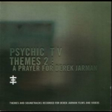 Psychic TV - Themes 2:   A Prayer For Derek Jarman '1985