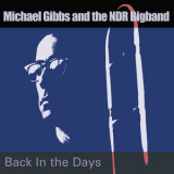 Michael Gibbs & The Ndr Bigband - Back In The Days '2012