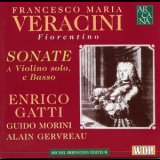 Veracini, Francesco Maria - Sonate A Violino Solo, E Basso - Entrico Gatti (violin), Guido Morini (clavec... '1993