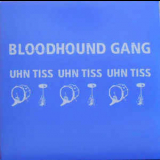 The Bloodhound Gang - Uhn Tiss Uhn Tiss Uhn Tiss Promo [CDS] '2005