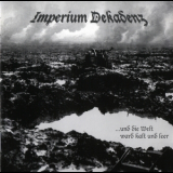 Imperium Dekadenz - ...und Die Welt Ward Kalt Und Leer '2006