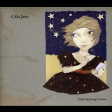 Cilla Jane - Until Morning Comes '2011
