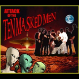 Ten Masked Men - Attack Of The Ten Masked Men '2008