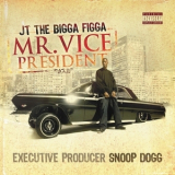 Jt The Bigga Figga - Mr. Vice President '2007