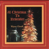 Wayne Chaulk - A Christmas To Remember '1996