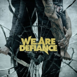 We Are Defiance - Trust In Few '2011