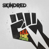 Skindred - Kill The Power '2014