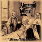 Abysmal Grief - Strange Rites Of Evil '2015