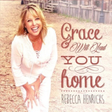 Rebecca Henricks - Grace Will Lead You Home  '2016