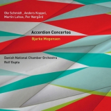 Bjarke Mogensen, Danish National Chamber Orchestra, Rolf Gupta - Accordion Concertos '2012