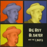 Big Boy Bloater & The Limits - Big Boy Bloater And The Limits '2011