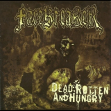 Facebreaker - Dead, Rotten And Hungry '2007