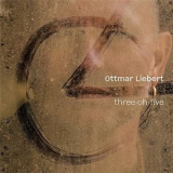 Ottmar Liebert - Three-Oh-Five '2014