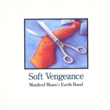 Manfred  Mann's Earth Band - Soft Vengeance '1996