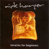 Nick Harper - Miracles For Beginners '2007