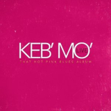 Keb' Mo' - Live - That Hot Pink Blues Album (2CD) '2016