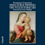 The Tallis Scholars, Peter Phillips - Francisco Guerrero: Missa Surge propera (2006, HDTracks] '2006