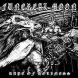 Funereal Moon - Rape Of Holiness '2012