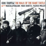 Erik Truffaz - The Walk Of The Giant Turtle '2003