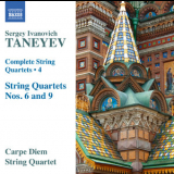 Carpe Diem String Quartet - Taneyev - String Quartets Nos.6 & 9 '2015