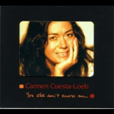 You Still Don't Know Me - Carmen Cuesta-Loeb '2007