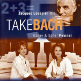 Jacques Loussier Trio & Guher & Suher Pekinel - Take Bach '2000