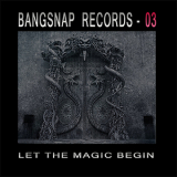 Bangsnap Records - 03 - Let The Magic Begin '2012