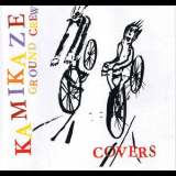 Kamikaze Ground Crew - Covers '1997