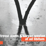 Trevor Watts & Veryan Weston - At Ad Libitum '2015