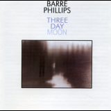 Barre Phillips - Three Day Moon '1978